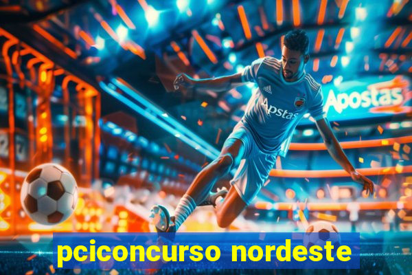 pciconcurso nordeste